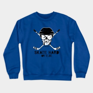 Hockey Skate Hard or Else Crewneck Sweatshirt